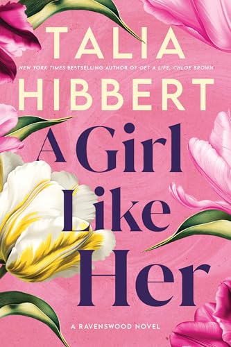 A Girl Like Her (Ravenswood #1) - by: Talia Hibbert