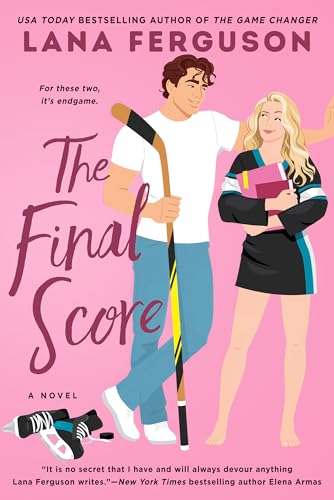 The Final Score - by: Lana Ferguson