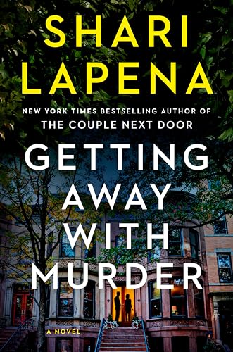 Getting Away with Murder - by: Shari Lapena