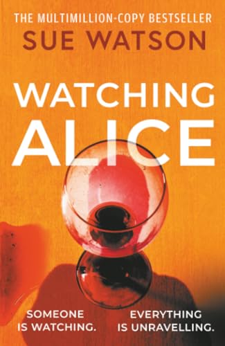 Watching Alice - by: Sue Watson