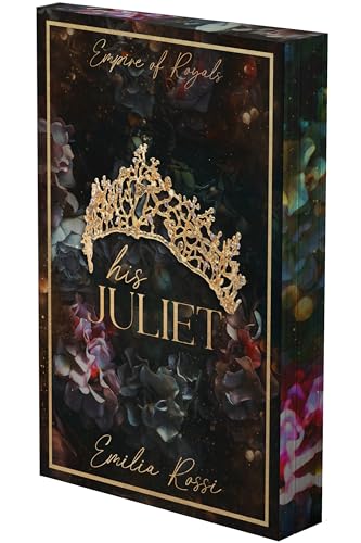 His Juliet (Empire of Royals #2) DELUXE - by: Emilia Rossi
