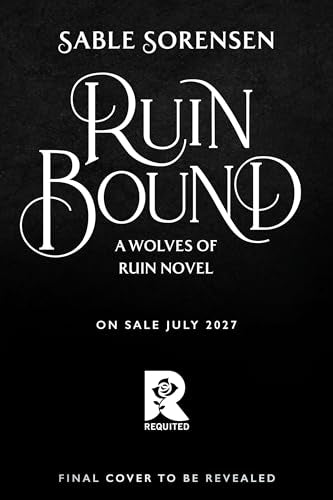 Ruin Bound (The Wolves of Ruin #3) SPECIAL - by: Sable Sorensen