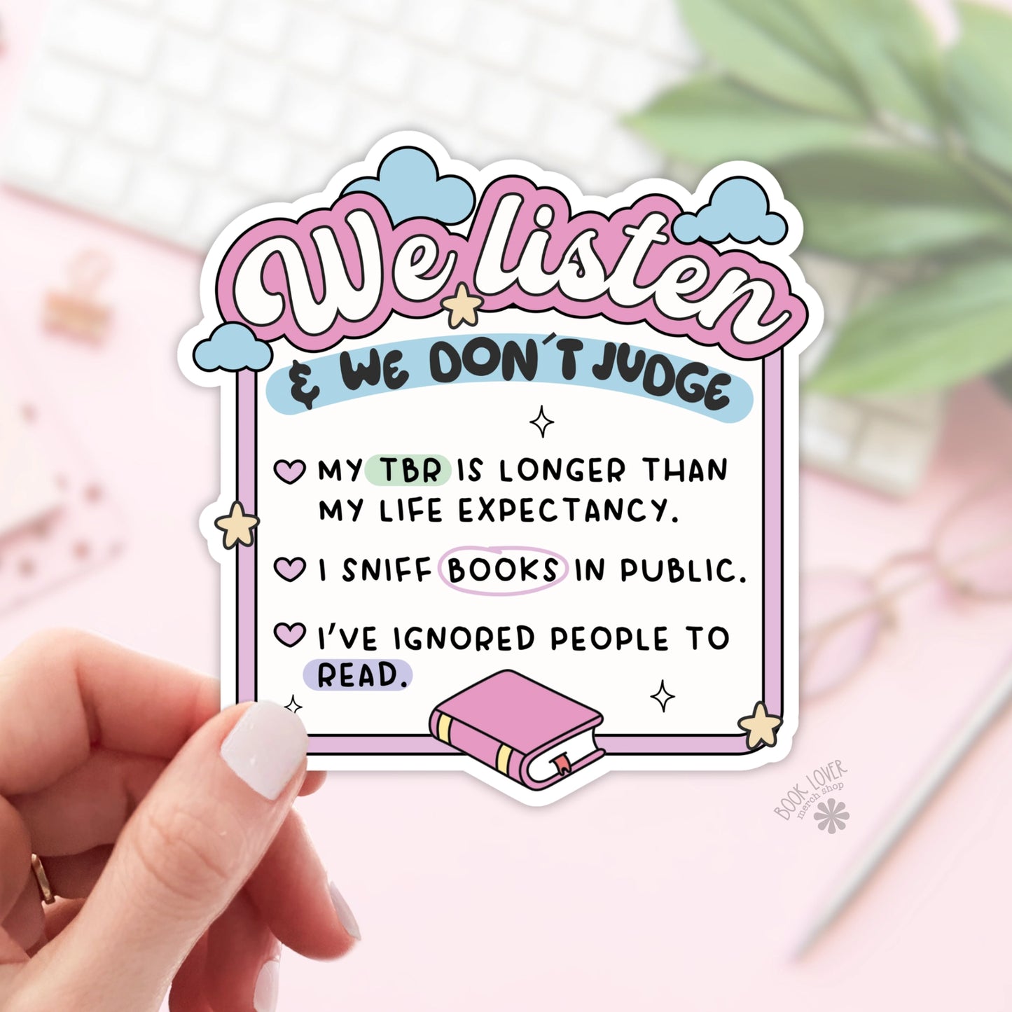 We Listen & We Don't Judge Sticker