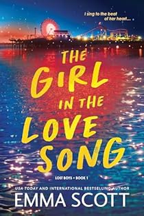 The Girl in the Love Song (Lost Boys #1) - by: Emma Scott