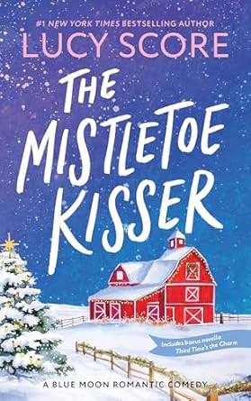 The Mistletoe Kisser (Blue Moon #8) - by: Lucy Score