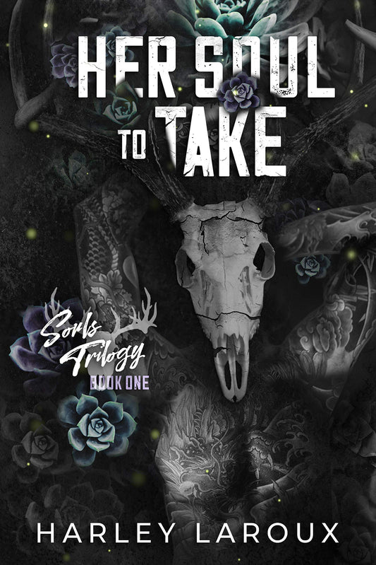 Her Soul To Take (Souls Trilogy #1) - By: Harley Laroux