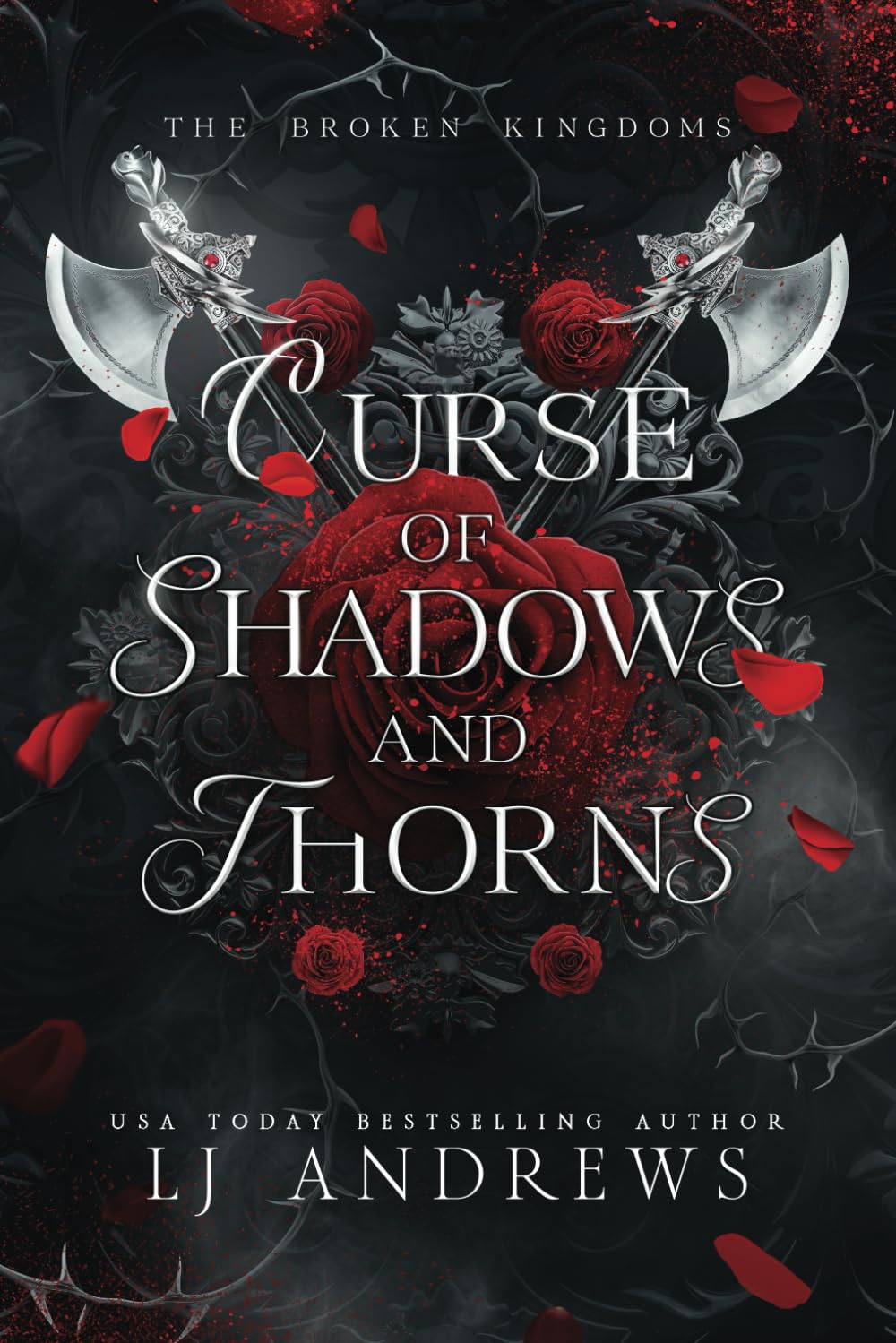Curse of Shadows and Thorns (The Broken Kingdoms #1) - by: L.J. Andrews