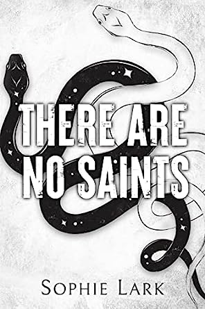 There Are No Saints (Sinners #1) - by: Sophie Lark