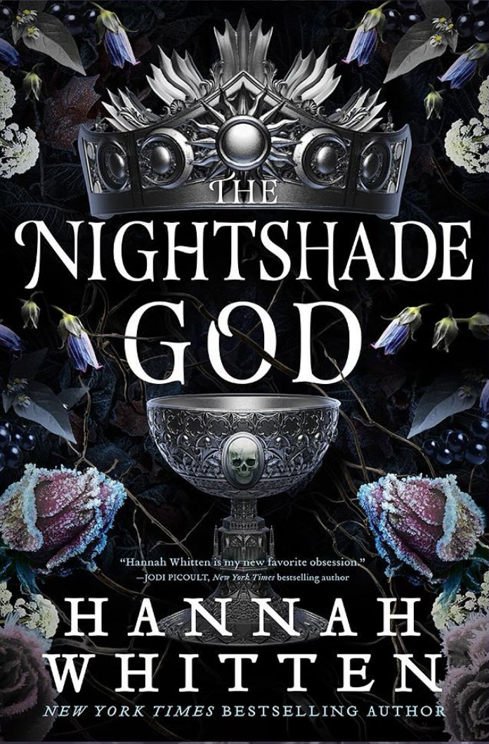 The Nightshade God (The Nightshade Crown #3) - by: Hannah F. Whitten