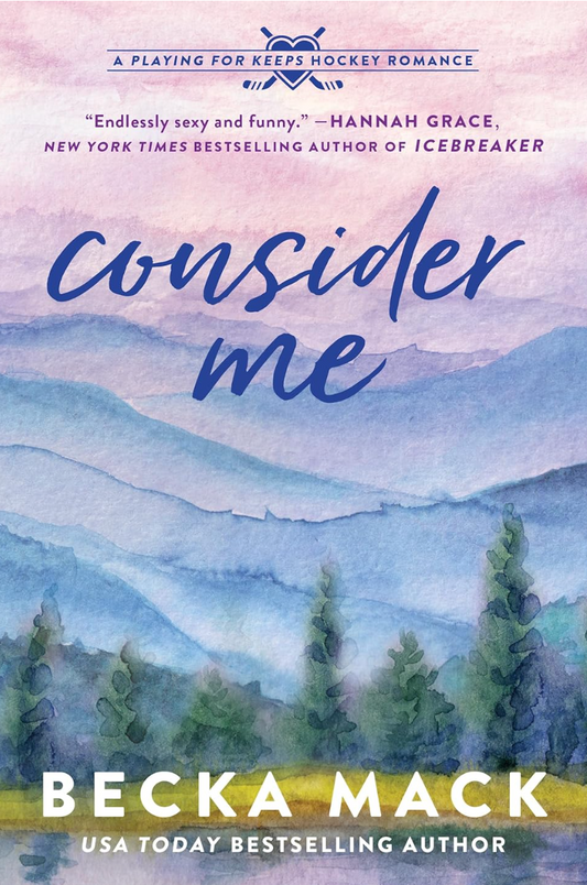 Consider Me (Playing for Keeps #1) - by: Becka Mack