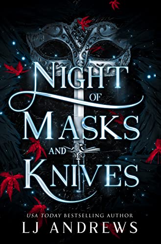 Night of Masks and Knives (The Broken Kingdoms #4) - by: L.J. Andrews
