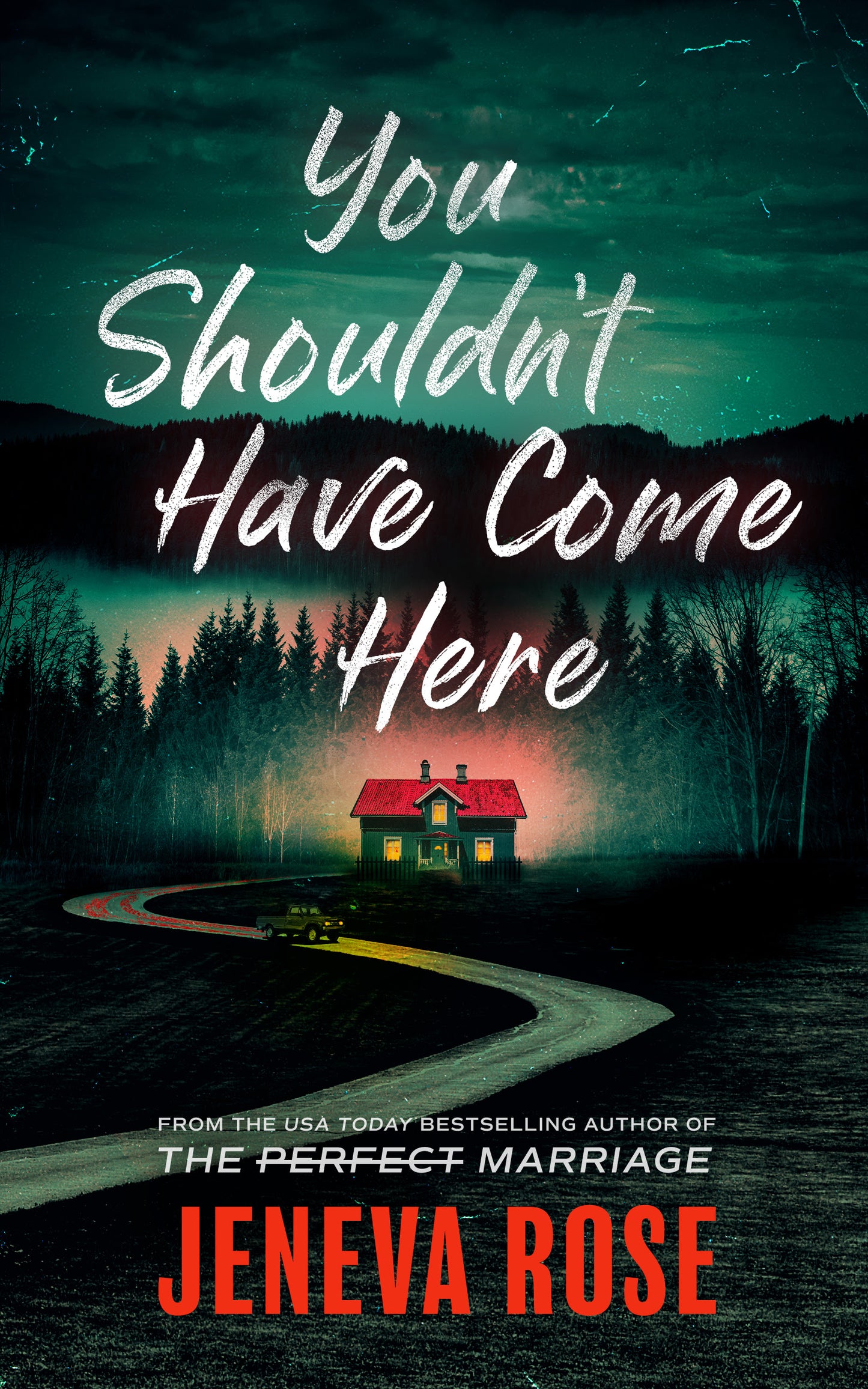 You Shouldn't Have Come Here - by: Jeneva Rose