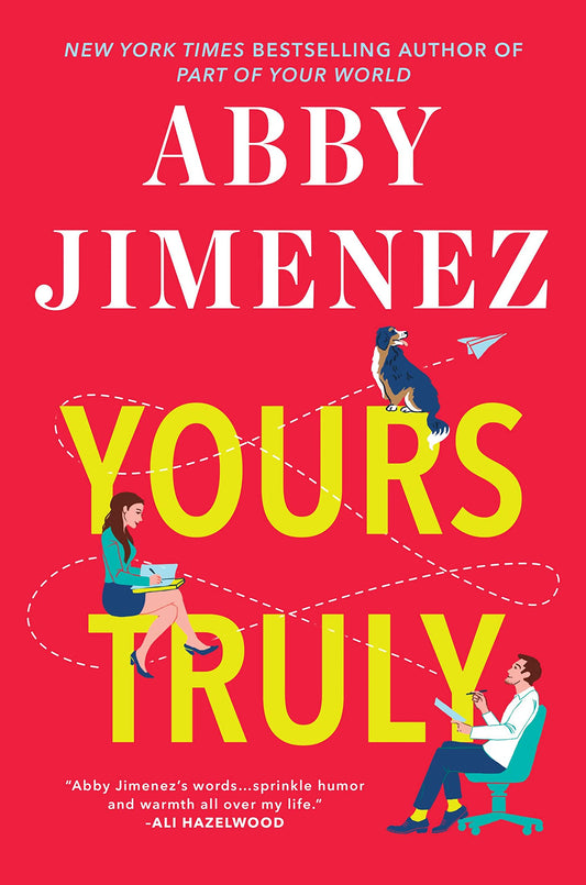 Yours Truly (Part of Your World #2) - by: Abby Jimenez