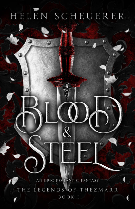 Blood & Steel (The Legends of Thezmarr #1) - by: Helen Scheuerer