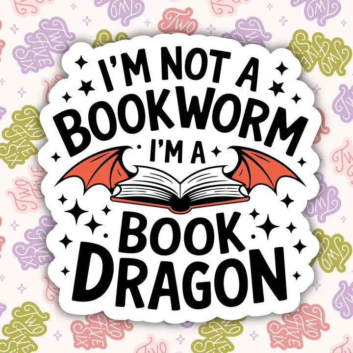 I'm Not A Bookworm I'm A Book Dragon Sticker