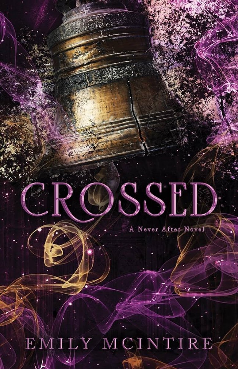 Crossed (Never After #5) - by: Emily McIntire