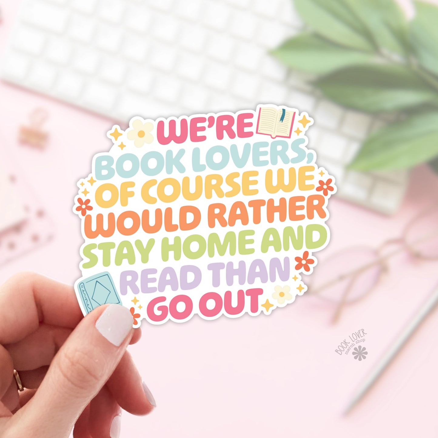 Were Book Lovers, of Course Sticker
