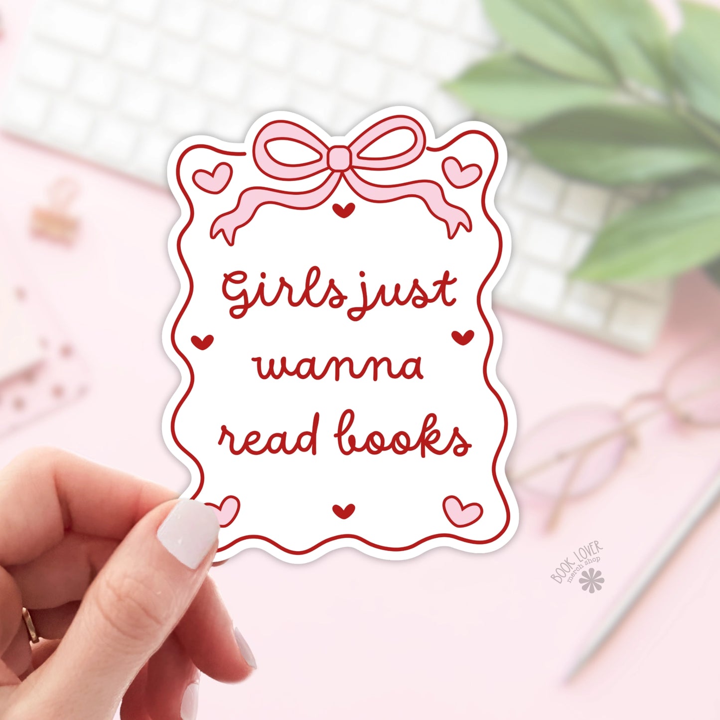 Girls Just Wanna Read Books Sticker
