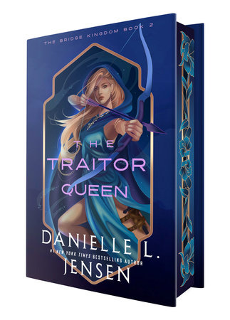 The Traitor Queen (The Bridge Kingdom #2) DELUXE - by: Danielle L. Jensen