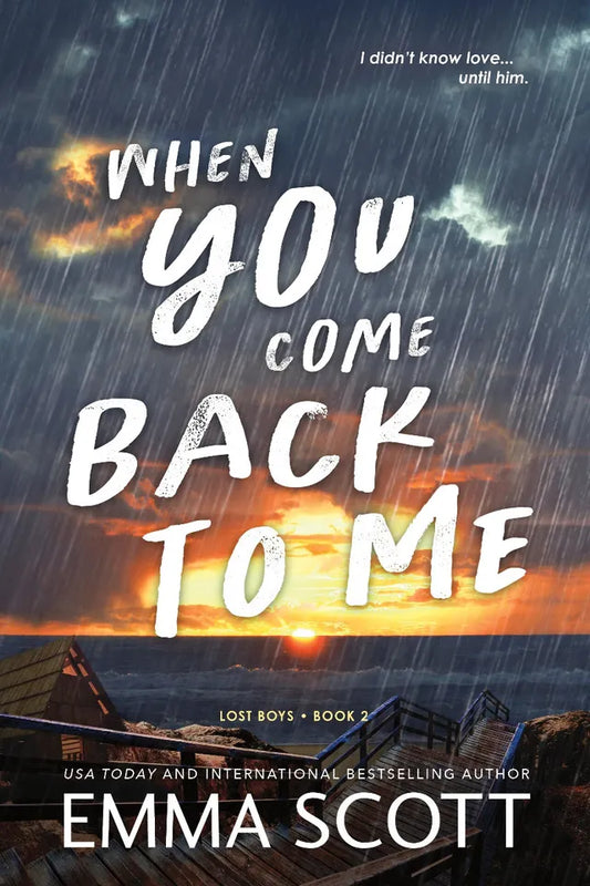 When You Come Back to Me (Lost Boys #2) - by: Emma Scott