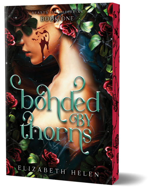 Bonded by Thorns (Beasts of the Briar #1) DELUXE - by: Elizabeth Helen