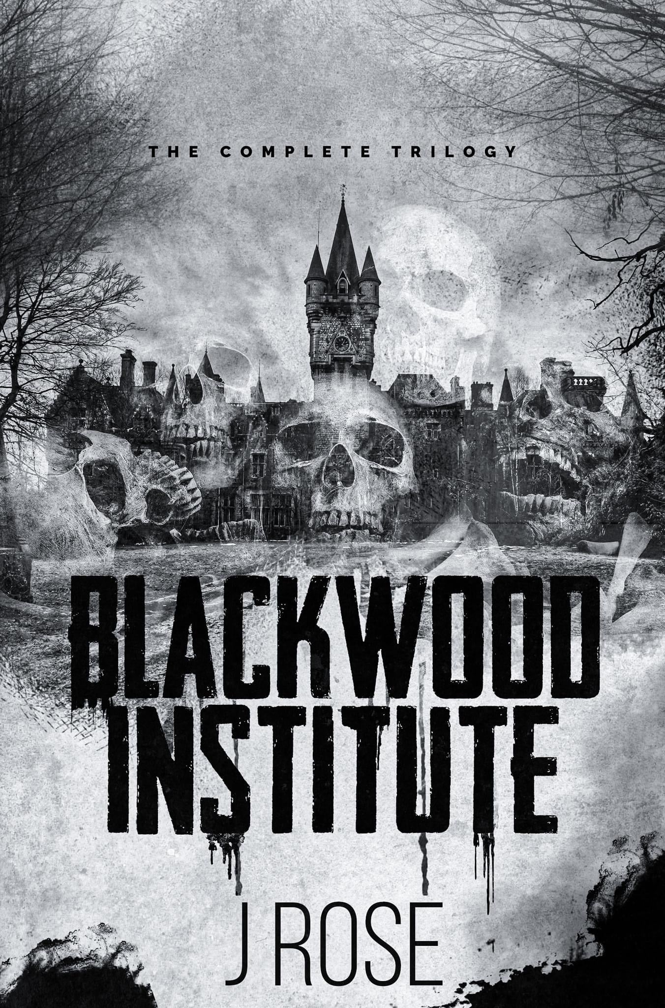 Blackwood Institute: The Complete Trilogy - by: J. Rose