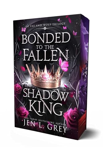 Bonded to the Fallen Shadow King (Of Fae & Wolf Trilogy #1) - by: Jen L. Grey