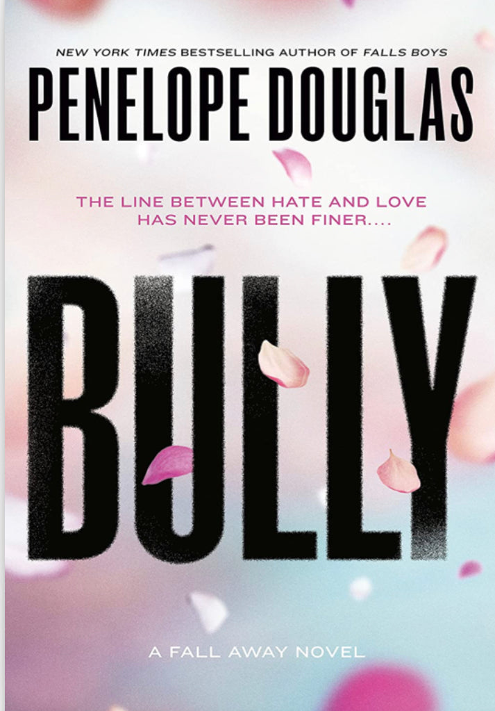 Bully (Fall Away #1) - by: Penelope Douglas