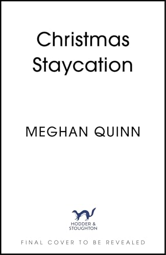 Christmas Staycation (Kringletown Christmas #3) - by: Meghan Quinn