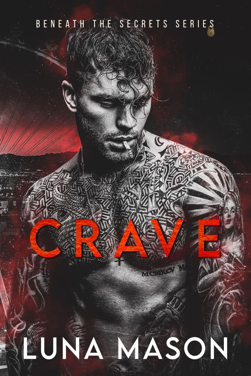 Crave (Beneath the Secrets #3) - by: Luna Mason