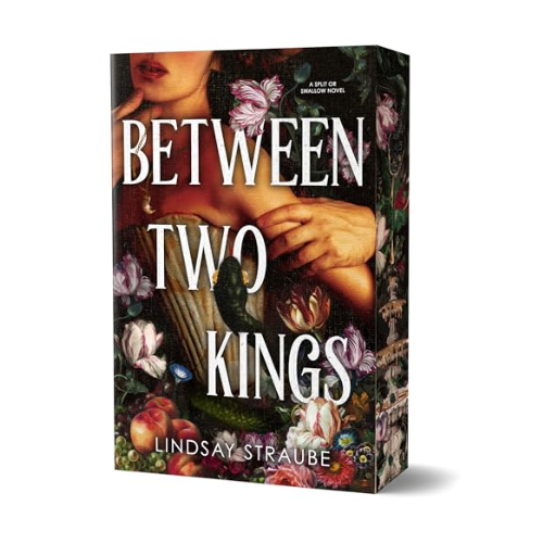 Between Two Kings (Split or Swallow #2) DELUXE - by: Lindsay Straube