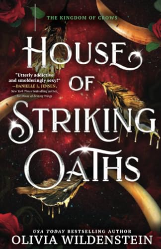 House of Striking Oaths (The Kingdom of Crows #3) - by: Olivia Wildenstein