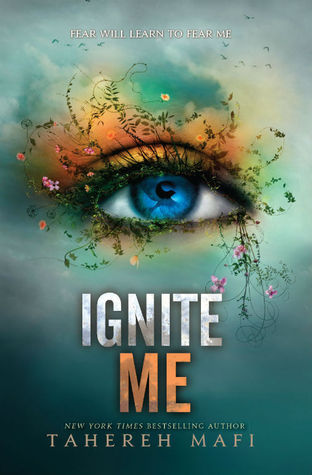 Ignite Me (Shatter Me #3) - by: Tahereh Mafi