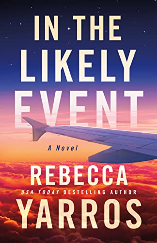 In The Likely Event - by: Rebecca Yarros