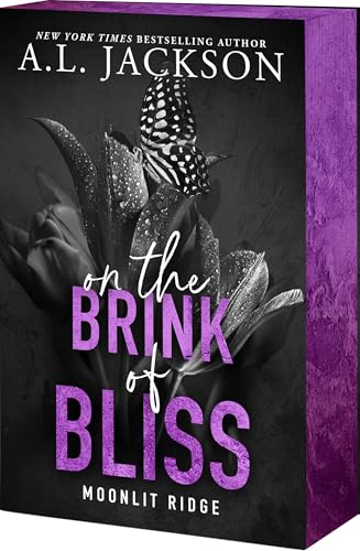 On the Brink of Bliss (Moonlit Ridge #5) - by: A.L. Jackson