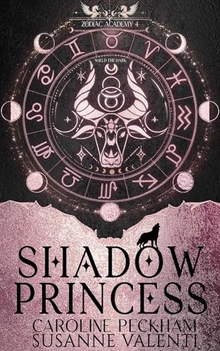 Shadow Princess (Zodiac Academy #4) - by: Caroline Peckham & Susanne Valenti