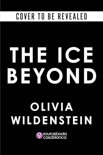 The Ice Beyond (The Empress of Thorns #1) DELUXE - by: Olivia Wildenstein