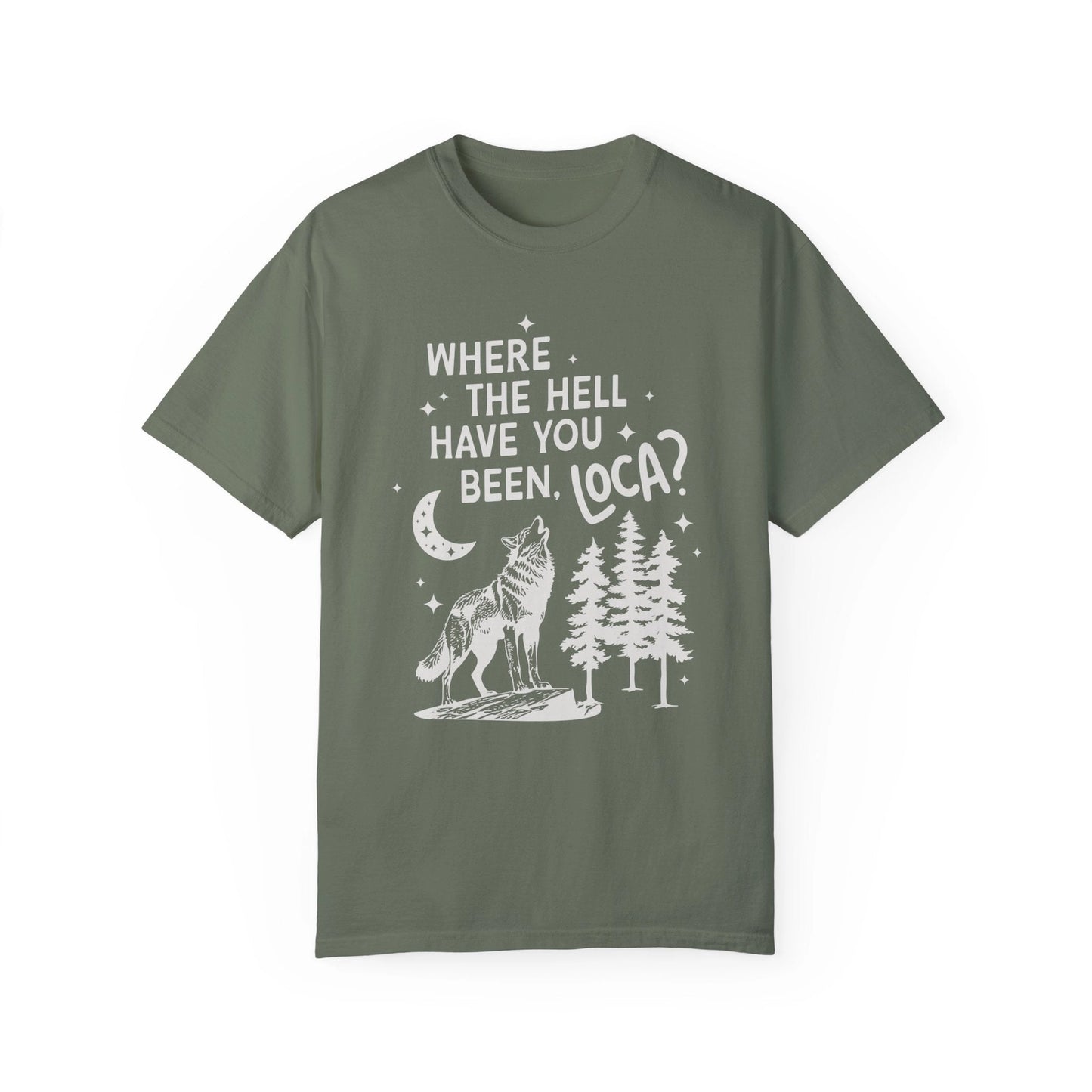 Where the Hell Have You Been Loca - T-Shirt