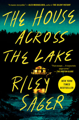 The House Across the Lake - by: Riley Sager