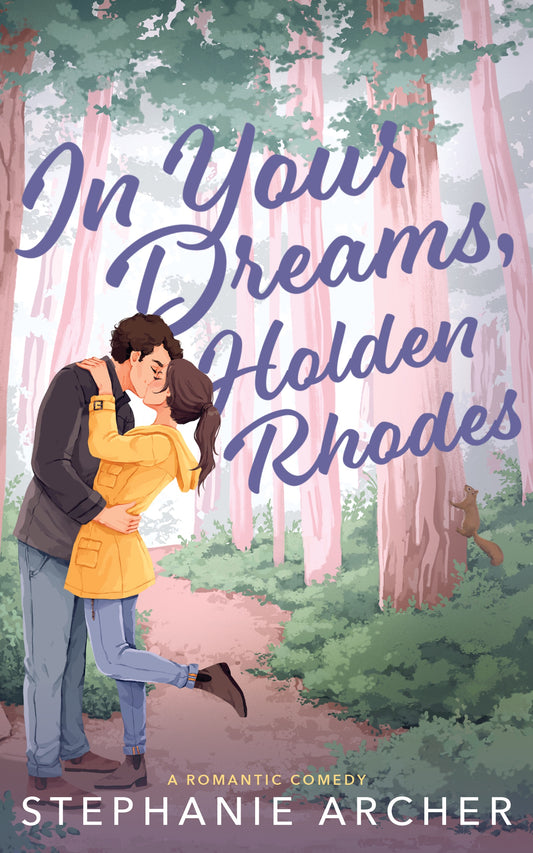 In Your Dreams, Holden Rhodes (The Queen's Cove Series #3) - by: Stephanie Archer