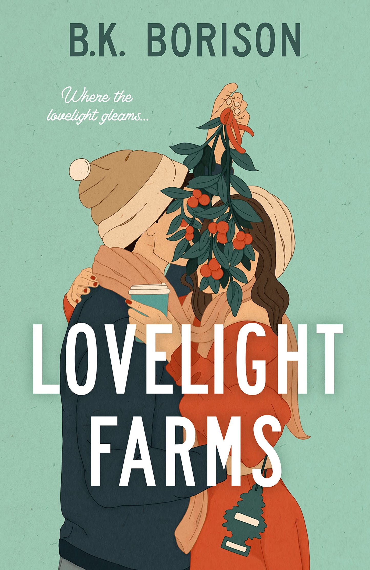 Lovelight Farms (Lovelight #1) - by: B.K. Borison
