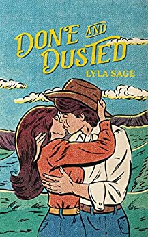 Done and Dusted (Rebel Blue Ranch #1) - by: Lyla Sage