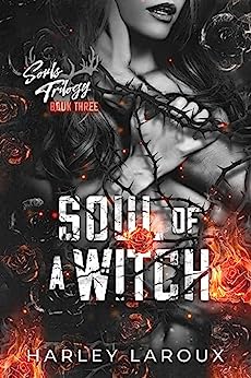 Soul of a Witch (Souls Trilogy #3) - By: Harley Laroux
