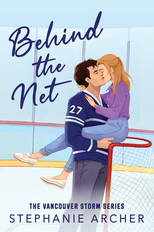 Behind the Net (Vancouver Storm #1) - by: Stephanie Archer