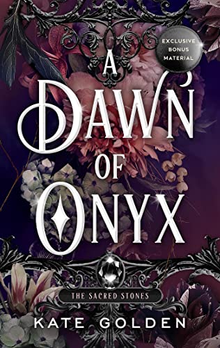 A Dawn of Onyx (The Sacred Stones Trilogy #1) - by: Kate Golden