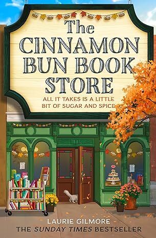 The Cinnamon Bun Book Store (Dream Harbor #2) - by: Laurie Gilmore