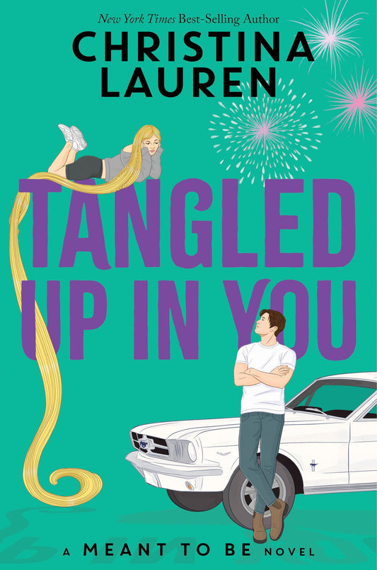 Tangled Up in You (Meant to Be #4) - by: Christina Lauren