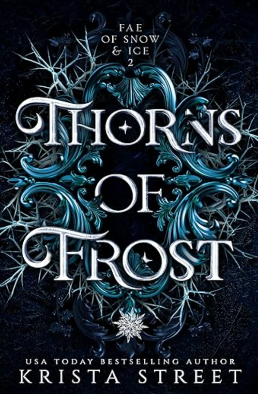 Thorns of Frost (Fae of Snow & Ice #2) - by: Krista Street