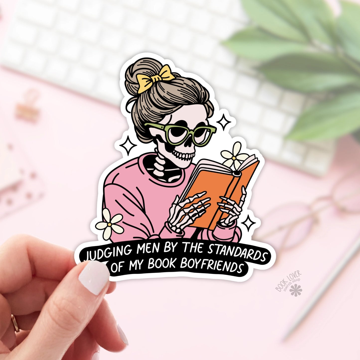 Judging Men By the Standards of My Book Boyfriends Sticker