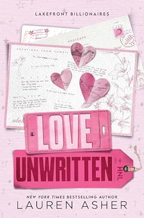 Love Unwritten (Lakefront Billionaires #2) - by: Lauren Asher